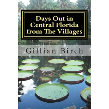 Days Out in Central Florida from The Villages: 15 places to visit and things to do near The Villages, Florida