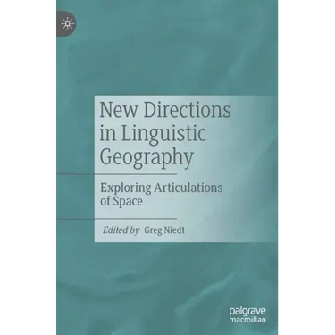 New Directions in Linguistic Geography: Exploring Articulations of Space