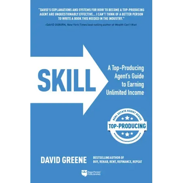 Skill: A Top-Producing Agent's Guide to Earning Unlimited Income