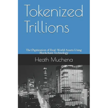Tokenized Trillions: The Digitization of Real-World Assets Using Blockchain Technology