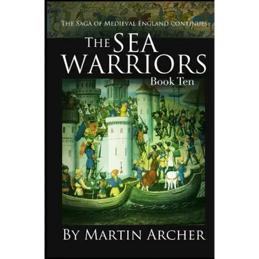 Sea Warriors: An Action-packed Saga of Medieval England