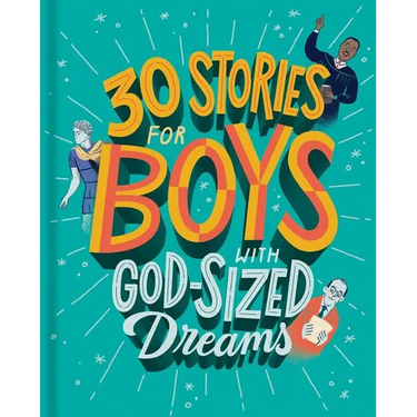 30 Stories for Boys with God-Sized Dreams