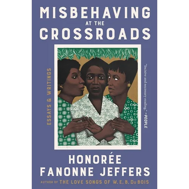 Misbehaving at the Crossroads: Essays & Writings