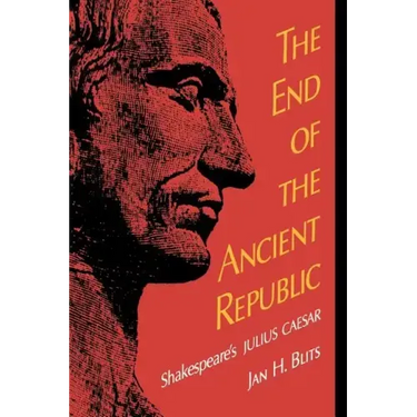 The End of the Ancient Republic: Shakespeare's Julius Caesar