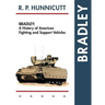 Bradley: A History of American Fighting and Support Vehicles