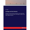 Carthage and Her Remains: being an account of the excavations and researches on the site of the Phoenician metropolis in Africa, and other adjacent pl
