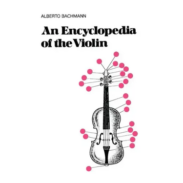 An Encyclopedia of the Violin