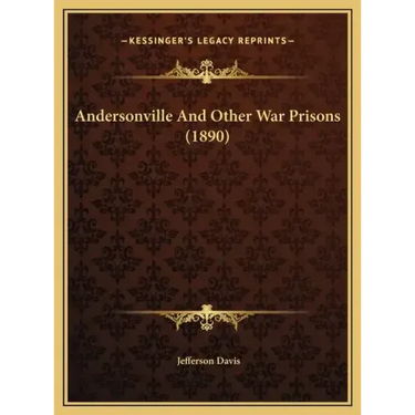 Andersonville and Other War Prisons (1890)