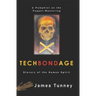 TechBondAge: Slavery of the Human Spirit