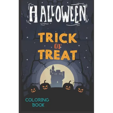 Halloween Trick Or Treat: Halloween Color Book For Kids & Children's -with funny characters ( pumpkin, ghost; bat..