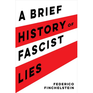 A Brief History of Fascist Lies