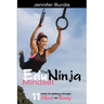 The EduNinja Mindset: 11 Habits for Building a Stronger Mind and Body