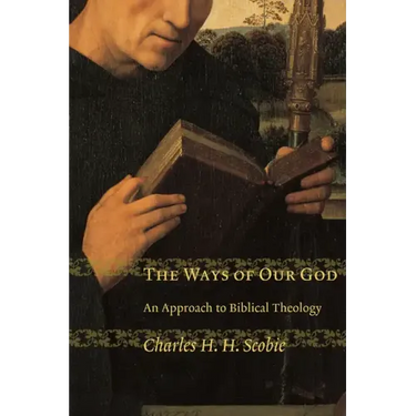Ways of Our God: An Approach to Biblical Theology