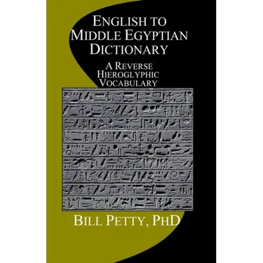 English to Middle Egyptian Dictionary: A Reverse Hieroglyphic Vocabulary