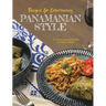 Recipes for Entertaining Panamanian Style