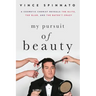 My Pursuit of Beauty: A Cosmetic Chemist Reveals the Glitz, the Glam, and the Batsh*t Crazy