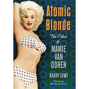 Atomic Blonde: The Films of Mamie Van Doren