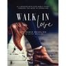 Walk in Love - A Bite-Size Bible Study(R) Through Ephesians