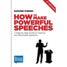 How to Make Powerful Speeches 2nd Edition: A Step-by-Step Guide to Inspiring and Memorable Speeches