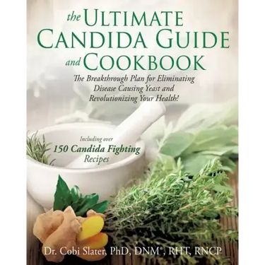 The Ultimate Candida Guide and Cookbook