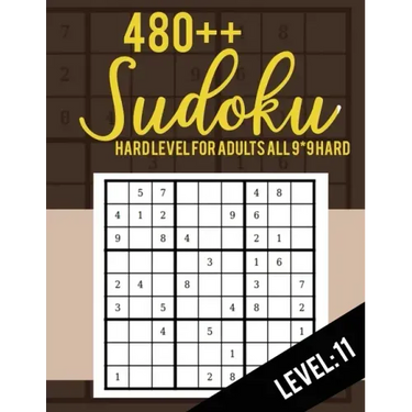 Sudoku: Hard Level for Adults All 9*9 Hard 480++ Sudoku level: 11 - Sudoku Puzzle Books - Sudoku Puzzle Books Hard - Large Pri