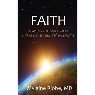 Faith: Fearlessly Affirming and Intending to Transform Health