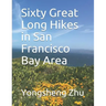 Sixty Great Long Hikes in San Francisco Bay Area