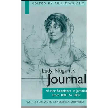 Lady Nugent's Journal of Her Residence in Jamaica from 1801 to 1805