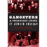 Gangsters & Organized Crime in Jewish Chicago