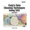 Cody's Data Cleaning Techniques Using SAS, Third Edition