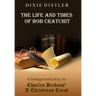 The Life and Times of Bob Cratchit: A Background Story to Charles Dickens' A Christmas Carol