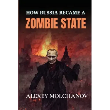 How Russia Became a Zombie State