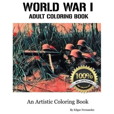 World War I - Adult Coloring Book: Real Life Images