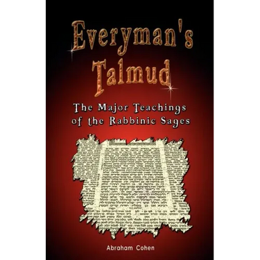 Everyman's Talmud: The Major Teachings of the Rabbinic Sages