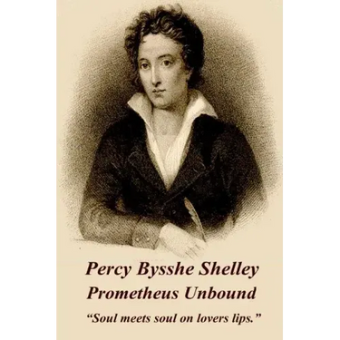 Percy Bysshe Shelley - Prometheus Unbound: "Soul meets soul on lovers lips."