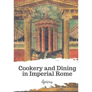 Cookery and Dining in Imperial Rome