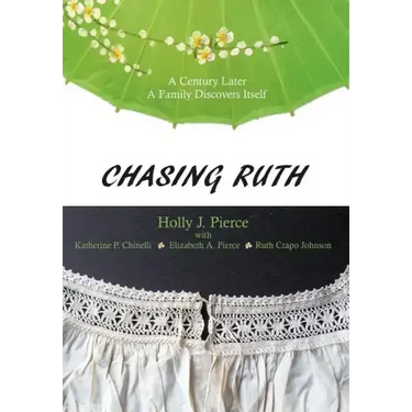 Chasing Ruth: A Century Later a Family Discovers Itself