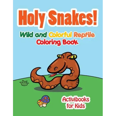Holy Snake! Wild and Colorful Reptile Coloring Book