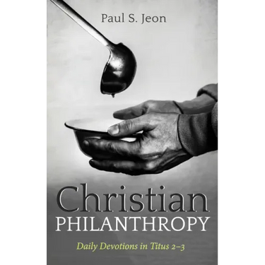 Christian Philanthropy: Daily Devotions in Titus 2-3