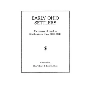 Early Ohio Settlers. Purchasers of Land in Southeastern Ohio, 1800-1840