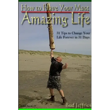 How To Have Your Most Amazing Life