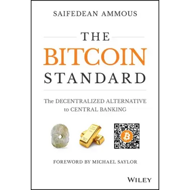 The Bitcoin Standard: The Decentralized Alternative to Central Banking