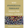 Why Evangelical Theology Needs the Global Church