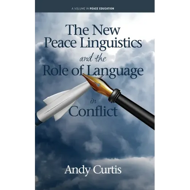 The New Peace Linguistics and the Role of Language in Conflict