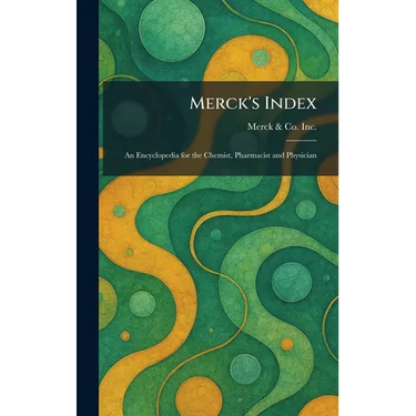 Merck's Index: An Encyclopedia for the Chemist, Pharmacist and Physician