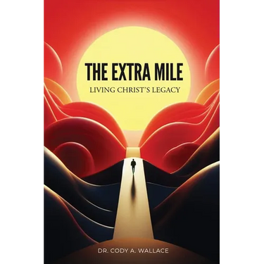 The Extra Mile: Living Christ's Legacy