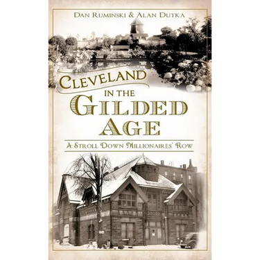 Cleveland in the Gilded Age: A Stroll Down Millionaires' Row