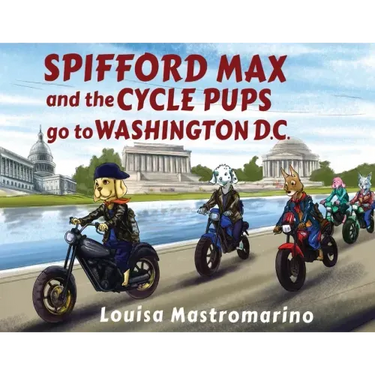 Spifford Max and the Cycle Pups Go to Washington, D.C.