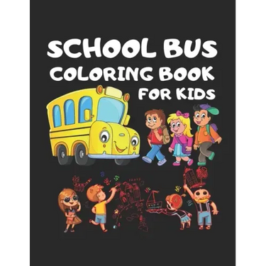 School Bus coloring Book for kids: Toddler coloring Book 101 pages 50 Unique picture Perfect for kids kids School Bus, Magic School bus, School bus ou