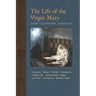 The Life of the Virgin Mary: Ancestors, Essenes, Parents, Conception, Birth, Temple Life, Wedding, Annunciation, Visitation, Shepherds, Three Kings